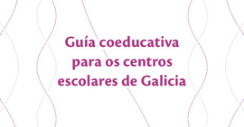 Guía coeducativa para os centros escolares de Galicia